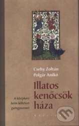 Kniha: Illatos kenőcsök háza (Zoltán Csehy a Anikó Polgár). Kalligram, 2012 Kniha: Illatos kenőcsök háza (Zoltán Csehy a Anikó Polgár). Kalligram, 2012