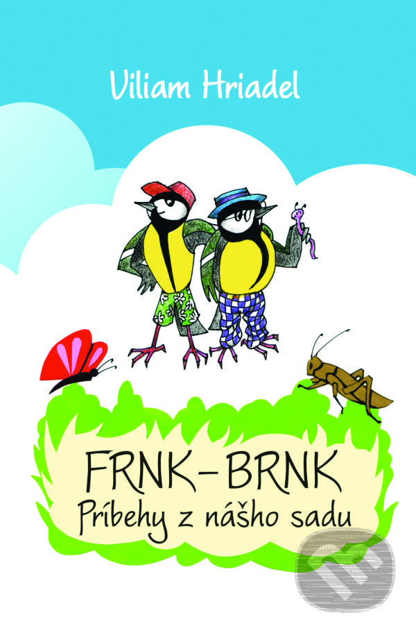 Kniha: Frnk-Brnk (Viliam Hriadel). MAFRA Slovakia, 2022 Kniha: Frnk-Brnk (Viliam Hriadel). MAFRA Slovakia, 2022