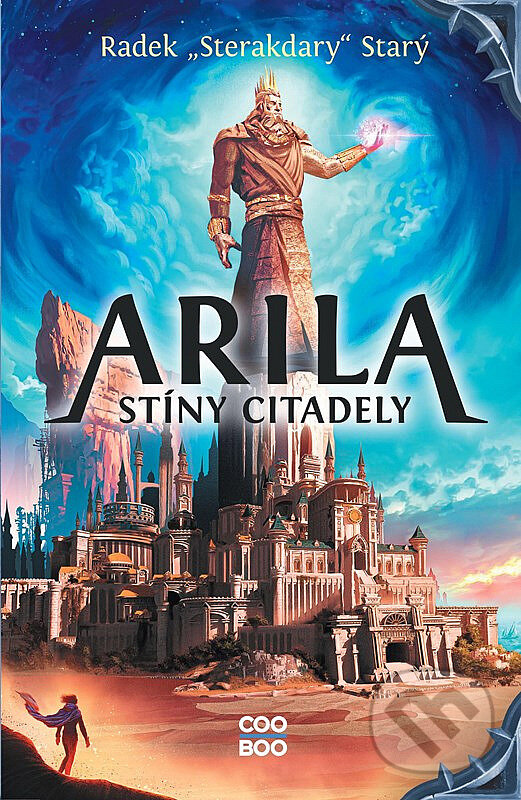 Kniha: Arila: Stíny Citadely (Radek Starý). CooBoo CZ, 2022 Kniha: Arila: Stíny Citadely (Radek Starý). CooBoo CZ, 2022