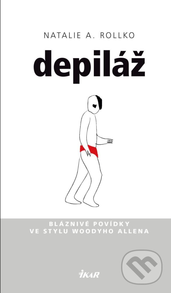 Kniha: Depiláž (Natalie A. Rollko). Ikar CZ, 2022 Kniha: Depiláž (Natalie A. Rollko). Ikar CZ, 2022
