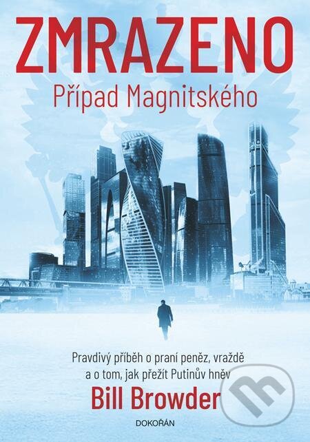 E-kniha: Zmrazeno (Bill Browder). Dokořán E-kniha: Zmrazeno (Bill Browder). Dokořán