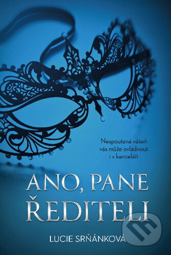 Kniha: Ano, pane řediteli (Lucie Srňánková). Fortuna Libri ČR, 2022 Kniha: Ano, pane řediteli (Lucie Srňánková). Fortuna Libri ČR, 2022