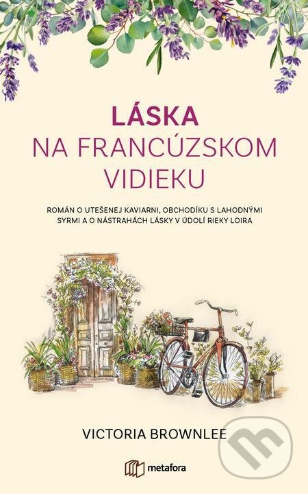 E-kniha: Láska na francúzskom vidieku (Victoria Brownlee). Grada, 2022 E-kniha: Láska na francúzskom vidieku (Victoria Brownlee). Grada, 2022