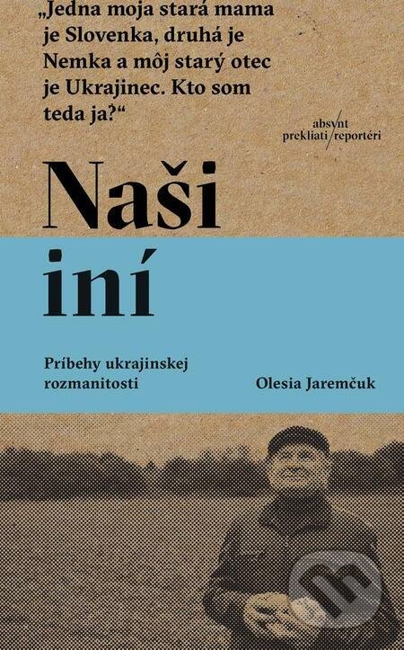 E-kniha: Naši iní (Olesia Jaremčuk). Absynt, 2022 E-kniha: Naši iní (Olesia Jaremčuk). Absynt, 2022