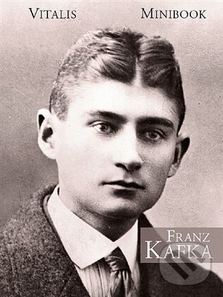 Kniha: Franz Kafka (Vitalis). Vitalis, 2022 Kniha: Franz Kafka (Vitalis). Vitalis, 2022