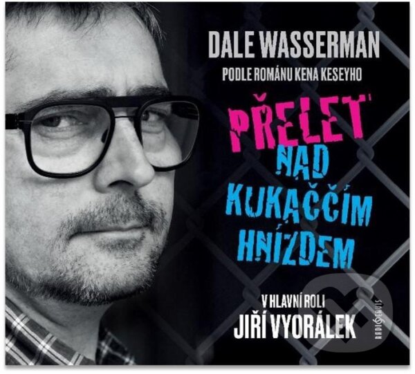 Audiokniha: Přelet nad kukaččím hnízdem (Dale Wasserman). Radioservis, 2022 Audiokniha: Přelet nad kukaččím hnízdem (Dale Wasserman). Radioservis, 2022