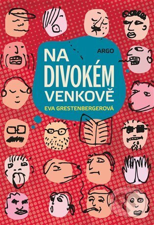 E-kniha: Na divokém venkově (Eva Grestenbergerová). Argo, 2022 E-kniha: Na divokém venkově (Eva Grestenbergerová). Argo, 2022