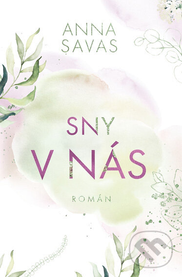 E-kniha: Sny v nás (Anna Savas). Red, 2022 E-kniha: Sny v nás (Anna Savas). Red, 2022