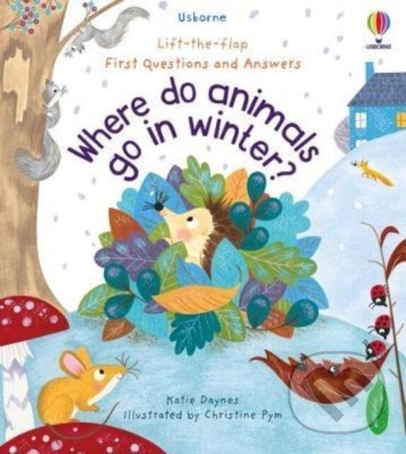 Kniha: Where Do Animals Go In Winter? (Katie Daynes). Usborne, 2022 Kniha: Where Do Animals Go In Winter? (Katie Daynes). Usborne, 2022