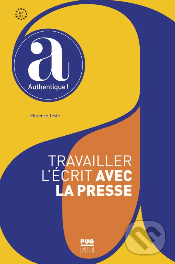 Kniha: Travailler l'écrit avec la presse (Florence Teste). Pu Grenoble, 2020 Kniha: Travailler l'écrit avec la presse (Florence Teste). Pu Grenoble, 2020
