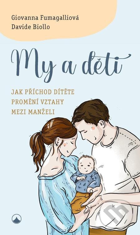 E-kniha: My a děti (Davide Biollo a Giovanna Fumagalli). Karmelitánské nakladatelství E-kniha: My a děti (Davide Biollo a Giovanna Fumagalli). Karmelitánské nakladatelství
