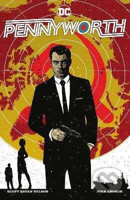 Kniha: Pennyworth (Scott Bryan Wilson a Juan Gedeon (ilustrátor). DC Comics, 2022 Kniha: Pennyworth (Scott Bryan Wilson a Juan Gedeon (ilustrátor). DC Comics, 2022