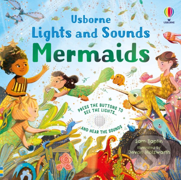 Kniha: Lights and Sounds Mermaids (Sam Taplin). Usborne, 2022 Kniha: Lights and Sounds Mermaids (Sam Taplin). Usborne, 2022