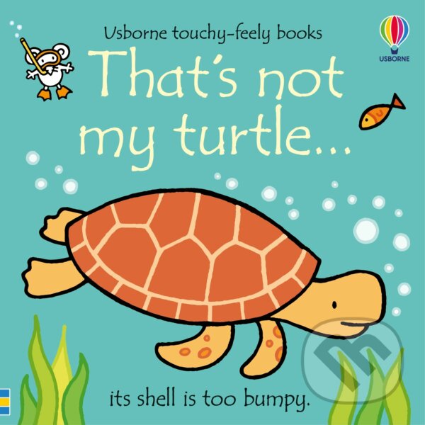 Kniha: That's not my turtle... (Fiona Watt). Usborne, 2022 Kniha: That's not my turtle... (Fiona Watt). Usborne, 2022
