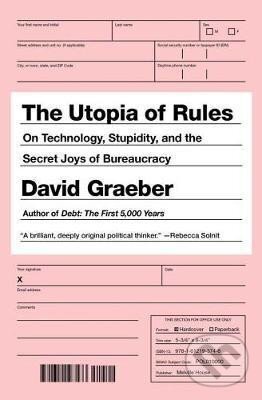 Kniha: The Utopia of Rules (David Graeber). Melville House, 2016 Kniha: The Utopia of Rules (David Graeber). Melville House, 2016