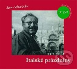 Audiokniha: Italské prázdniny (Jan Werich). Radioservis, 2014 Audiokniha: Italské prázdniny (Jan Werich). Radioservis, 2014