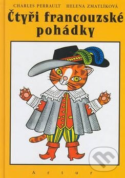 Kniha: Čtyři francouzské pohádky (Charles Perrault). Artur, 2008 Kniha: Čtyři francouzské pohádky (Charles Perrault). Artur, 2008