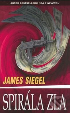 Kniha: Spirála zla (James Siegel). Domino, 2006 Kniha: Spirála zla (James Siegel). Domino, 2006