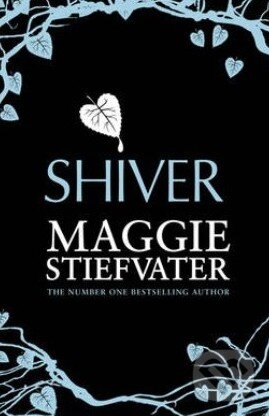 Kniha: Shiver (Maggie Stiefvater). Scholastic, 2014 Kniha: Shiver (Maggie Stiefvater). Scholastic, 2014
