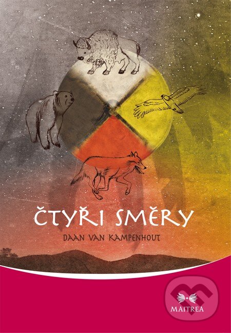 Kniha: Čtyři směry (Daan van Kampenhout). Maitrea, 2014 Kniha: Čtyři směry (Daan van Kampenhout). Maitrea, 2014