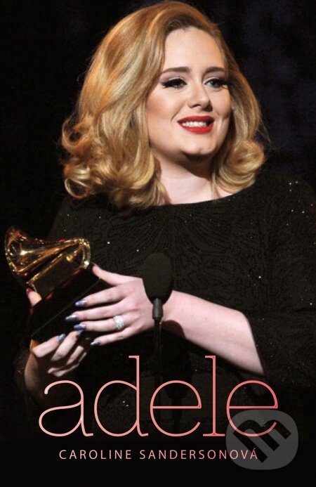 E-kniha: Adele (Caroline Sandersonová). Mladá fronta, 2012 E-kniha: Adele (Caroline Sandersonová). Mladá fronta, 2012