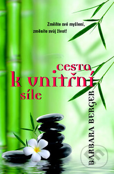 Kniha: Cesta k vnitřní síle (Barbara Berger). Metafora, 2014 Kniha: Cesta k vnitřní síle (Barbara Berger). Metafora, 2014