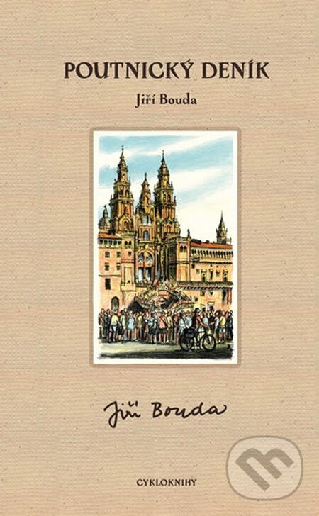 Kniha: Poutnický deník (Jiří Bouda). Cykloknihy, 2014 Kniha: Poutnický deník (Jiří Bouda). Cykloknihy, 2014