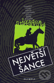 Kniha: Největší šance (Lyndon Staceyová). Olympia, 2006 Kniha: Největší šance (Lyndon Staceyová). Olympia, 2006