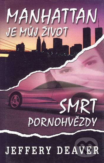 Kniha: Manhattan je můj život, Smrt pornohvězdy (Jeffery Deaver). Domino, 2006 Kniha: Manhattan je můj život, Smrt pornohvězdy (Jeffery Deaver). Domino, 2006