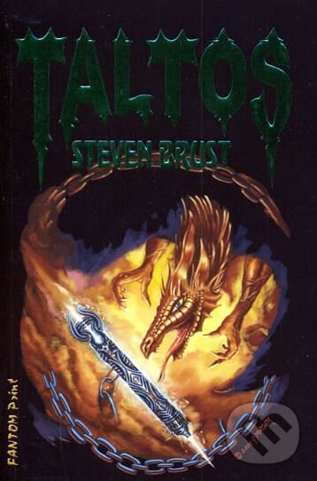 Kniha: Taltos (Steven Brust). FANTOM Print, 2006 Kniha: Taltos (Steven Brust). FANTOM Print, 2006