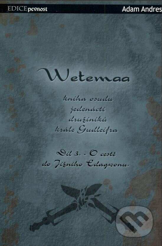 Kniha: Wetemaa: O cestě do Jižního Edagwonu (Adam Andres). Wolf Publishing, 2006 Kniha: Wetemaa: O cestě do Jižního Edagwonu (Adam Andres). Wolf Publishing, 2006