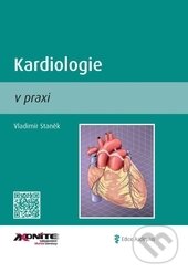 Kniha: Kardiologie v praxi (Vladimír Staněk). Axonite, 2014 Kniha: Kardiologie v praxi (Vladimír Staněk). Axonite, 2014