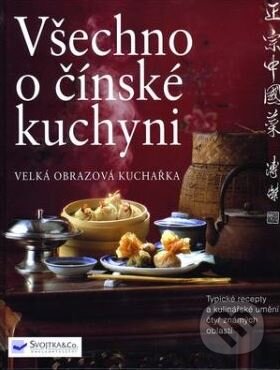Všechno o čínské kuchyni - Franz Zihua, Svojtka&Co., 2005
