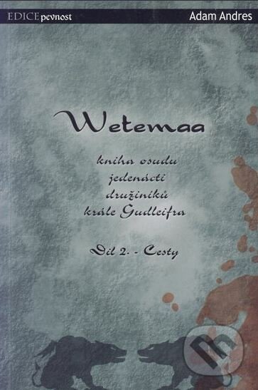 Kniha: Wetemaa: Cesty (Adam Andres). Wolf Publishing, 2006 Kniha: Wetemaa: Cesty (Adam Andres). Wolf Publishing, 2006