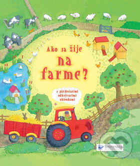 Kniha: Ako sa žije na farme? (Svojtka&Co.). Svojtka&Co., 2014 Kniha: Ako sa žije na farme? (Svojtka&Co.). Svojtka&Co., 2014