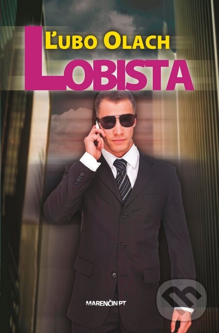 Kniha: Lobista (Ľubo Olach). Marenčin PT, 2014 Kniha: Lobista (Ľubo Olach). Marenčin PT, 2014