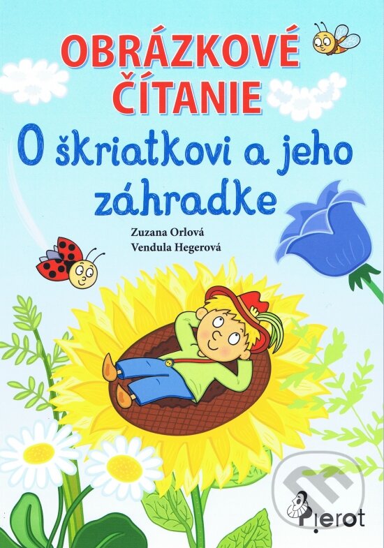 Kniha: O škriatkovi a jeho zahrádke (Zuzana Orlová). Pierot, 2014 Kniha: O škriatkovi a jeho zahrádke (Zuzana Orlová). Pierot, 2014