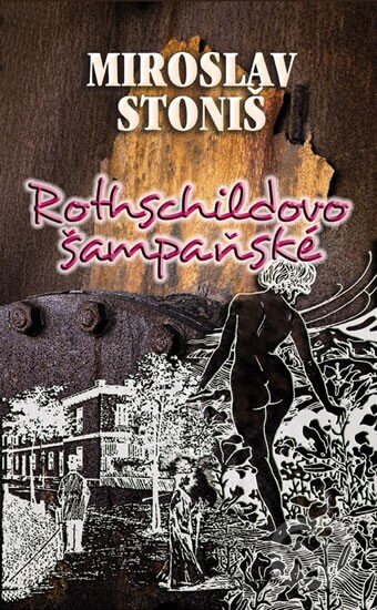 Kniha: Rothschildovo šampaňské (Miroslav Stoniš). En Face, 2014 Kniha: Rothschildovo šampaňské (Miroslav Stoniš). En Face, 2014