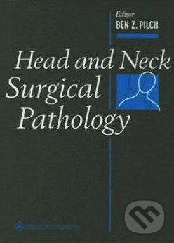 Kniha: Head and Neck Surgical Pathology (Ben Pilch). Lippincott Williams & Wilkins, 2000 Kniha: Head and Neck Surgical Pathology (Ben Pilch). Lippincott Williams & Wilkins, 2000