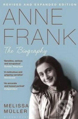 Anne Frank - Melissa Müller, Bloomsbury, 2014