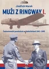 Kniha: Muži z Ringway 1. (Jindřich Marek). Svět křídel, 2014 Kniha: Muži z Ringway 1. (Jindřich Marek). Svět křídel, 2014