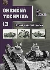 Kniha: Obrněná technika 13 (Ivo Pejčoch). Svět křídel, 2014 Kniha: Obrněná technika 13 (Ivo Pejčoch). Svět křídel, 2014