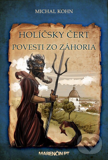 Kniha: Holíčsky čert (Michal Kohn). Marenčin PT, 2014 Kniha: Holíčsky čert (Michal Kohn). Marenčin PT, 2014