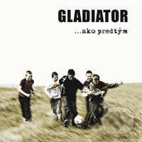 Hudební CD: Gladiator: Ako predtým (Hudobné albumy). Hudobné albumy, 2018 Hudební CD: Gladiator: Ako predtým (Hudobné albumy). Hudobné albumy, 2018