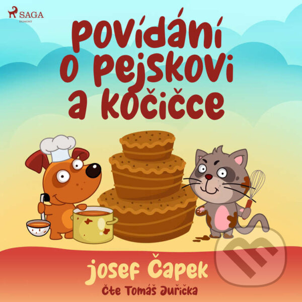 Audiokniha: Povídání o pejskovi a kočičce (Josef Čapek). Saga Egmont, 2022 Audiokniha: Povídání o pejskovi a kočičce (Josef Čapek). Saga Egmont, 2022