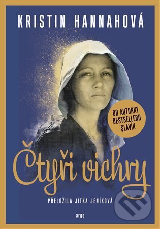 E-kniha: Čtyři vichry (Kristin Hannah). Argo, 2022 E-kniha: Čtyři vichry (Kristin Hannah). Argo, 2022