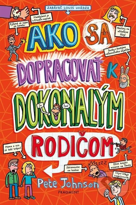 E-kniha: Ako sa dopracovať k dokonalým rodičom (Pete Johnson). Fragment E-kniha: Ako sa dopracovať k dokonalým rodičom (Pete Johnson). Fragment