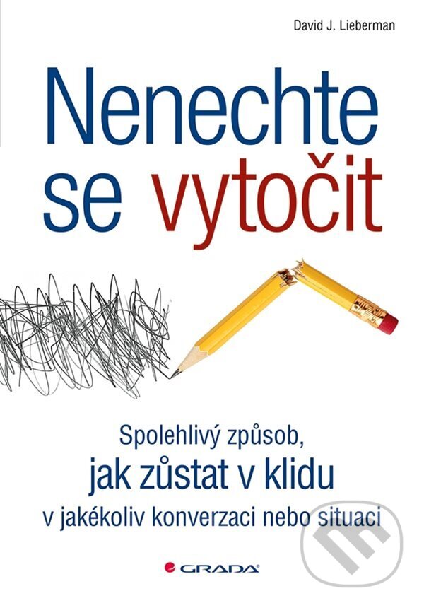 E-kniha: Nenechte se vytočit (David J. Lieberman). Grada, 2022 E-kniha: Nenechte se vytočit (David J. Lieberman). Grada, 2022