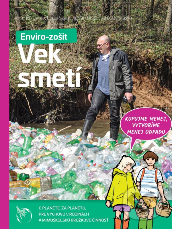 Kniha: Vek smetí (Imrich Jakab, Lucia Szabová, Ján Bugár a Jaroslav Blaško). Cesty za tichom, 2022 Kniha: Vek smetí (Imrich Jakab, Lucia Szabová, Ján Bugár a Jaroslav Blaško). Cesty za tichom, 2022