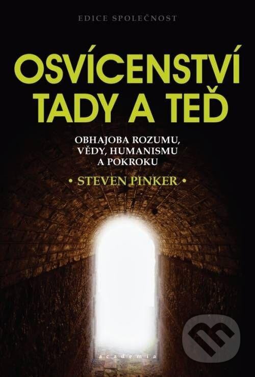 Kniha: Osvícenství tady a teď (Steven Pinker). Academia, 2022 Kniha: Osvícenství tady a teď (Steven Pinker). Academia, 2022